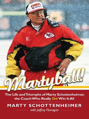 cover image of Martyball: the Life and Triumphs of Marty Schottenheimer, the Coach Who Really Did Win It All